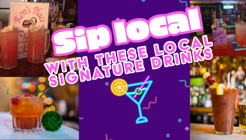 Sip local w/ these signature drinks