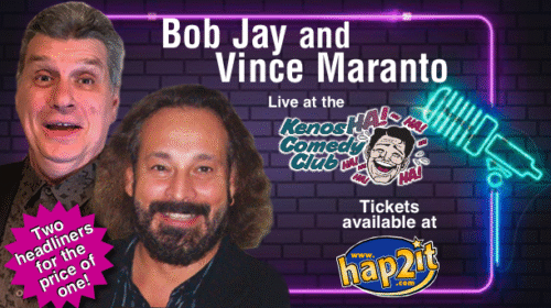 Bob Jay & Vince Maranto: December 26 & 27 at 7:30PM