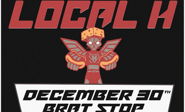 Local H at the Brat Stop: Dec 30 at 8:15PM