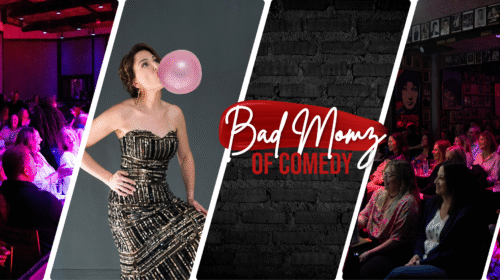 Bad Momz of Comedy: November 8 at 7:30pm