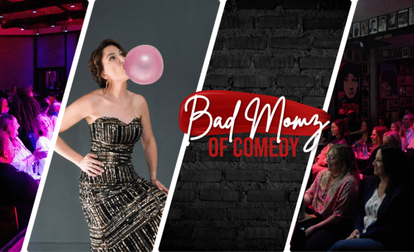 Bad Momz of Comedy: November 8 at 7:30pm