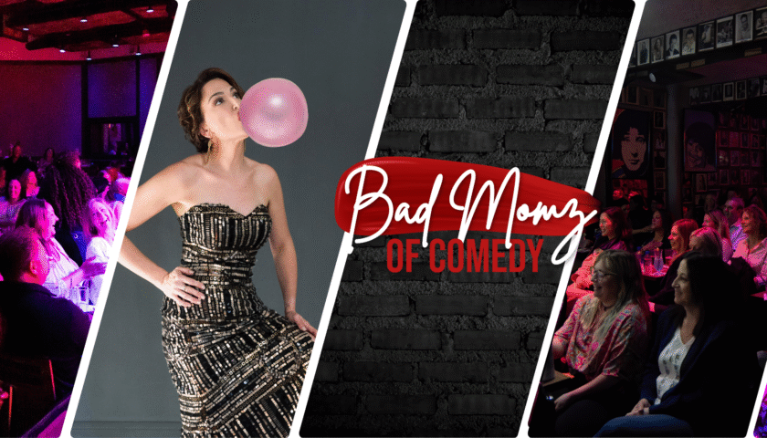 Bad Momz of Comedy: November 8 at 7:30pm