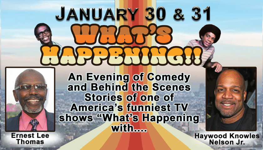 What’s Happening! with Ernest Thomas & Haywood Nelson: Jan 30 & 31 at 8PM