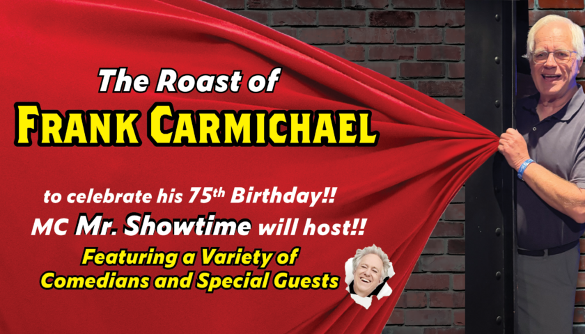 The Roast of Frank Carmichael: Sept 24 at 7PM